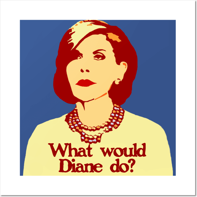 What Would Diane Do? Wall Art by RandomGoodness